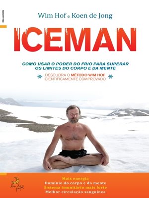 cover image of Iceman--Como usar o poder do frio para superar os limites do corpo e da mente